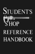 Student's Shop Reference Handbook - Hoffman, Edward G (Compiled by)
