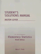 Student's Solution Manual to Accompany Elementary Statistics - Triola, Mario F, and Loyer, Milton