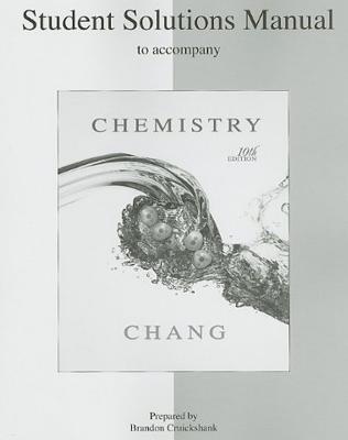 Student's Solutions Manual to Accompany Chemistry - Chang, Raymond