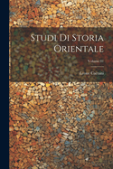 Studi di storia orientale; Volume 01