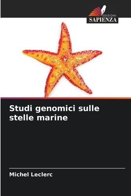 Studi genomici sulle stelle marine - Leclerc, Michel