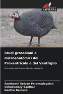 Studi grossolani e microanatomici del Proventricolo e del Ventriglio