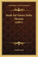 Studi Sul Valore Della Moneta (1891)