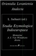 Studia Etymologica Indoeuropaea: Memoriae A.J. Van Windekens Dicata - Isebaert, L (Editor)