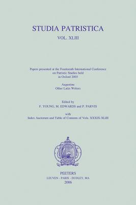 Studia Patristica. Vol. XLIII - Augustine, Other Latin Writers - Edwards, M, Dr. (Editor)