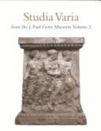 Studia Varia from the J. Paul Getty Museum: Volume 1 - True, Marion (Editor), and Hamma, Kenneth (Editor)