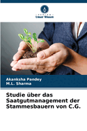 Studie ?ber das Saatgutmanagement der Stammesbauern von C.G.