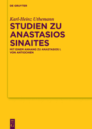 Studien Zu Anastasios Sinaites: Mit Einem Anhang Zu Anastasios I. Von Antiochien