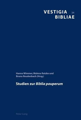 Studien Zur Biblia Pauperum - Wimmer, Hanna (Editor), and Ratzke, Malena (Editor), and Reudenbach, Bruno (Editor)