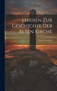 Studien Zur Geschichte Der Alten Kirche