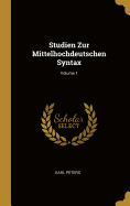 Studien Zur Mittelhochdeutschen Syntax; Volume 1