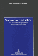 Studien Zur Praedikation: Eine Analyse Der Verbalperiphrasen Der Phase Im Franzoesischen