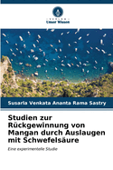 Studien zur R?ckgewinnung von Mangan durch Auslaugen mit Schwefels?ure