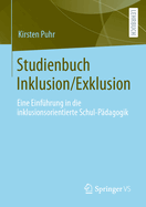 Studienbuch Inklusion/Exklusion: Eine Einfhrung in Die Inklusionsorientierte Schul-Pdagogik