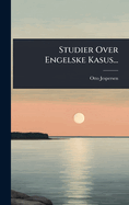 Studier Over Engelske Kasus...