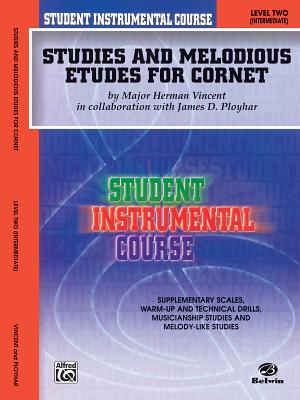 Studies and Melodious Etudes for Cornet: Level Two (Intermediate) - Vincent, Herman, and Ployhar, James D