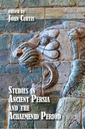 Studies in Ancient Persia and the Achaemenid Period PB