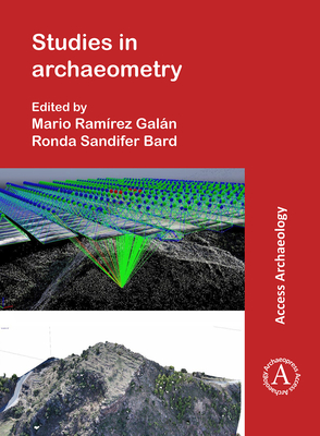Studies in Archaeometry: Proceedings of the Archaeometry Symposium at NORM 2019, June 16-19, Portland, Oregon, Portland State University. Dedicated to the Rev. H. Richard Rutherford, C.S.C., Ph.D - Ramrez Galn, Mario (Editor), and Sandifer Bard, Ronda (Editor)