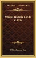 Studies in Bible Lands (1869)