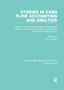 Studies in Cash Flow Accounting and Analysis  (RLE Accounting): Aspects of the Interface Between Managerial Planning, Reporting and Control and External Performance Measurement