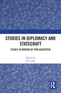 Studies in Diplomacy and Statecraft: Essays in Honour of Erik Goldstein