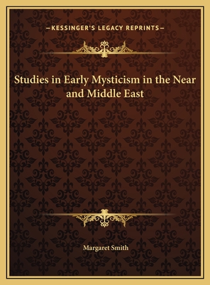 Studies in Early Mysticism in the Near and Middle East - Smith, Margaret, Dr.