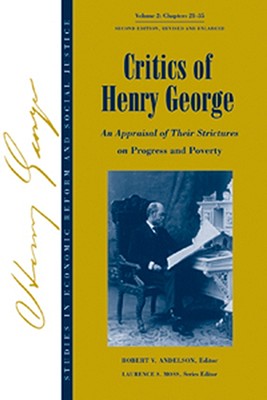 Studies in Economic Reform and Social Justice, Critics of Henry George: An Appraisal of Their Strictures on Progress and Poverty - Andelson, Robert V. (Editor)