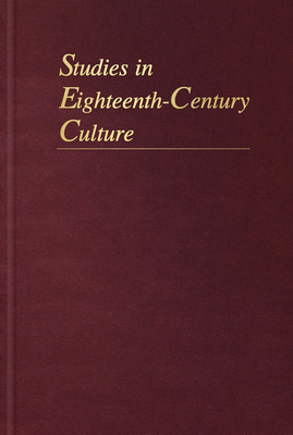 Studies in Eighteenth-Century Culture - Burnham, Michelle (Editor), and Bannet, Eve Tavor (Editor)