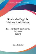 Studies In English, Written And Spoken: For The Use Of Continental Students (1894)