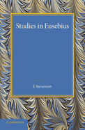 Studies in Eusebius: Thirlwall Prize Essay 1927
