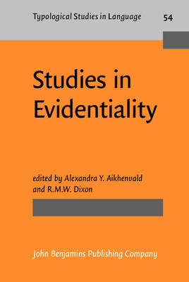 Studies in Evidentiality - Aikhenvald, Alexandra Y (Editor), and Dixon, R M W (Editor)