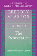 Studies in Greek Philosophy, Volume I: The Presocratics