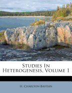 Studies in Heterogenesis, Volume 1