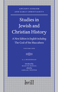 Studies in Jewish and Christian History (2 Vols): A New Edition in English Including the God of the Maccabees, Introduced by Martin Hengel, Edited by Amram Tropper