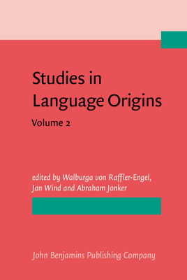 Studies in Language Origins: Volume 2 - Raffler-Engel, Walburga, Professor (Editor), and Wind, Jan (Editor), and Jonker, Abraham (Editor)