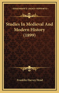 Studies in Medieval and Modern History (1899)