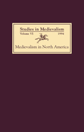 Studies in Medievalism VI: Medievalism in North America