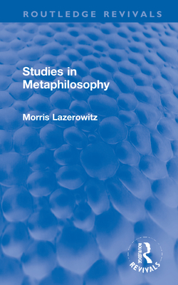 Studies in Metaphilosophy - Lazerowitz, Morris