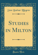 Studies in Milton (Classic Reprint)
