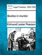 Studies in Murder. - Pearson, Edmund Lester