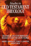 Studies in Old Testament Theology: Historical and Contemporary Images of God and God's People