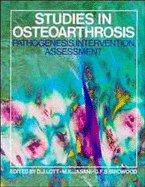 Studies in Osteoarthrosis: Pathogenesis, Intervention, Assessment