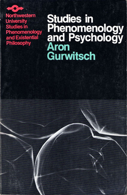 Studies in Phenomenology and Psychology - Gurwitsch, Aron