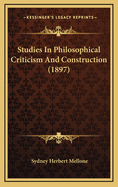 Studies in Philosophical Criticism and Construction (1897)