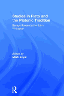 Studies in Plato and the Platonic Tradition: Essays Presented to John Whittaker