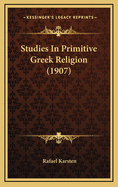 Studies in Primitive Greek Religion (1907)