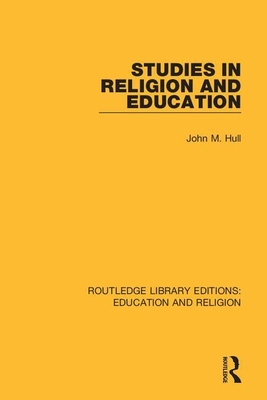 Studies in Religion and Education - Hull, John M.