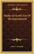 Studies in Scott's Use of the Supernatural