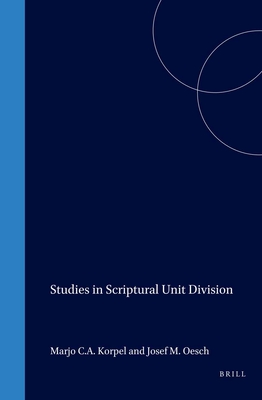 Studies in Scriptural Unit Division - Korpel, M C a (Editor), and Oesch, Joseph (Editor)