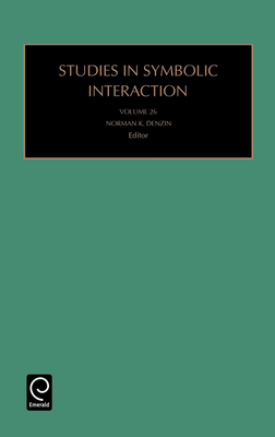 Studies in Symbolic Interaction - Denzin, Norman K (Editor)